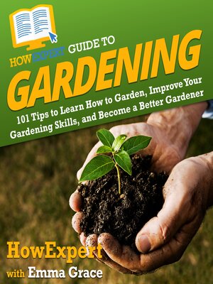 cover image of HowExpert Guide to Gardening